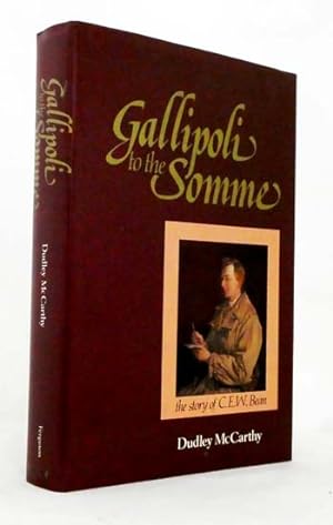 Imagen del vendedor de Gallipoli to the Somme: The Story of C.E.W. Bean a la venta por Adelaide Booksellers