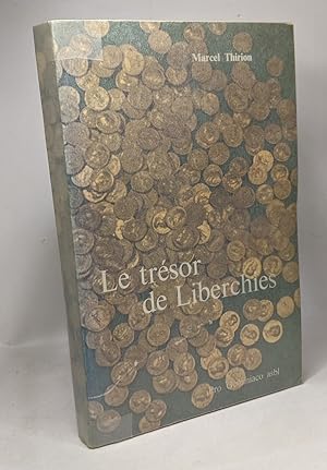 Seller image for Le trsor de Liberchies Aurei des Ier et IIe sicles - avec une introduction archologique par Claes et Lva for sale by crealivres