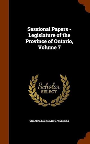 Bild des Verkufers fr Sessional Papers - Legislature of the Province of Ontario, Volume 7 zum Verkauf von moluna