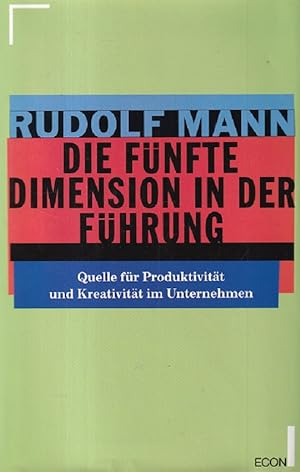 Seller image for Die fnfte Dimension in der Fhrung : Quelle fr Produktivitt und Kreativitt im Unternehmen. for sale by Versandantiquariat Nussbaum