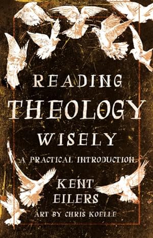 Seller image for Reading Theology Wisely : A Practical Introduction for sale by GreatBookPrices