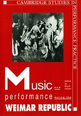 Bild des Verkufers fr MUSIC AND PERFORMANCE DURING THE WEIMAR REPUBLIC. zum Verkauf von Sainsbury's Books Pty. Ltd.