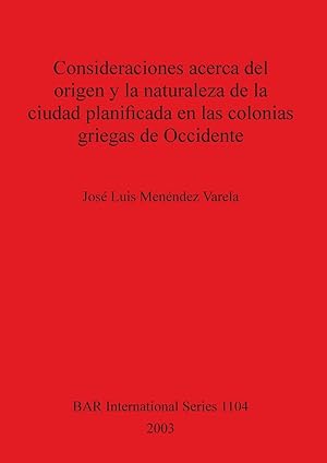 Seller image for Consideraciones acerca del origen y la naturaleza de la ciudad planificada en las colonias griegas de Occidente for sale by moluna