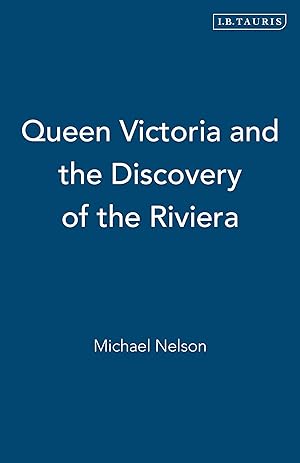 Seller image for Queen Victoria and the Discovery of the Riviera for sale by moluna