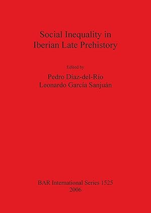 Image du vendeur pour Social Inequality in Iberian Late Prehistory mis en vente par moluna