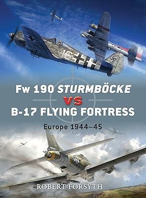Bild des Verkufers fr Fw 190 Sturmboecke vs B-17 Flying Fortress zum Verkauf von moluna