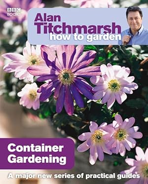 Immagine del venditore per Alan Titchmarsh How to Garden: Container Gardening venduto da moluna