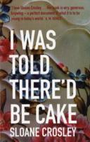 Bild des Verkufers fr I Was Told There\ d Be Cake zum Verkauf von moluna