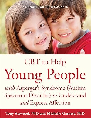 Bild des Verkufers fr CBT to Help Young People with Asperger\ s Syndrome (Autism Spectrum Disorder) to Understand and Express Affection zum Verkauf von moluna