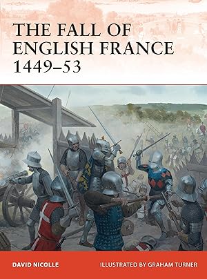 Image du vendeur pour The Fall of English France 1449-53 mis en vente par moluna