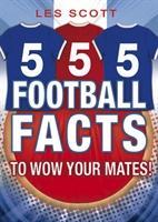 Seller image for 555 Football Facts To Wow Your Mates! for sale by moluna