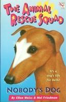 Immagine del venditore per The Animal Rescue Squad - Nobody\ s Dog venduto da moluna