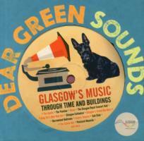 Bild des Verkufers fr Dear Green Sounds - Glasgow\ s Music Through Time and Buildings zum Verkauf von moluna