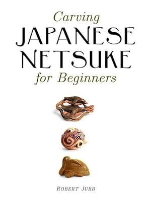 Bild des Verkufers fr Carving Japanese Netsuke for Beginners zum Verkauf von moluna
