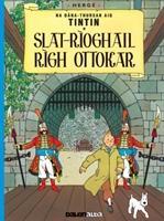 Bild des Verkufers fr Tintin sa Gaidhlig: Slat-Rioghail Righ Ottokar (Tintin in Gaelic) zum Verkauf von moluna
