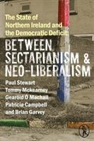 Seller image for The State of Northern Ireland and the Democratic Deficit: Between Sectarianism and Neo-Liberalism for sale by moluna