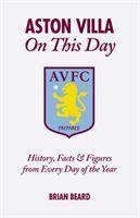 Bild des Verkufers fr Aston Villa on This Day zum Verkauf von moluna