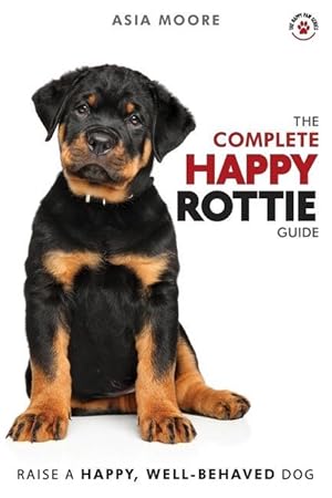 Image du vendeur pour The Complete Happy Rottie Guide mis en vente par moluna