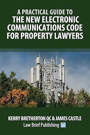 Bild des Verkufers fr A Practical Guide to the New Electronic Communications Code for Property Lawyers zum Verkauf von moluna