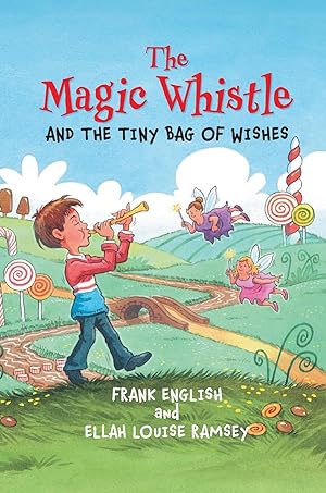 Seller image for The Magic Whistle and the Tiny Bag of Wishes for sale by moluna