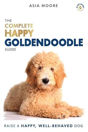 Image du vendeur pour The Complete Happy Goldendoodle Guide mis en vente par moluna