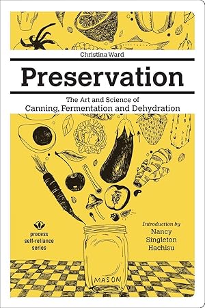 Bild des Verkufers fr Preservation: The Art And Science Of Canning, Fermentation And Dehydration zum Verkauf von moluna