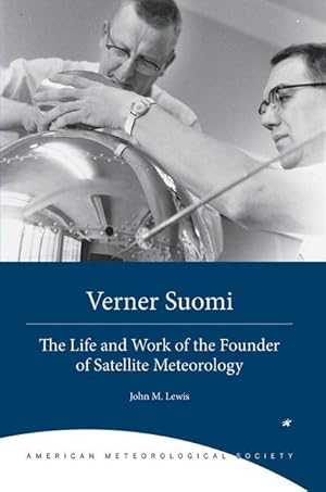 Bild des Verkufers fr Verner Suomi - The Life and Work of the Founder of Satellite Meteorology zum Verkauf von moluna