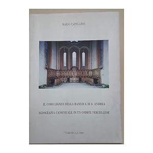 Imagen del vendedor de IL CORO LIGNEO DELLA BASILICA DI S.ANDREA(1989) a la venta por Invito alla Lettura
