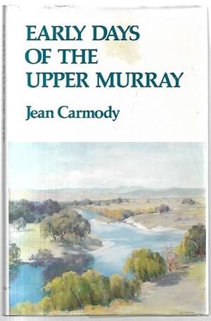 Seller image for Early Days of the Upper Murray. for sale by City Basement Books