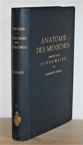 Anatomie des Menschen - Ein Lehrbuch für Studierende und Ärzte. Zweiter Band: Eingeweide (einschl...