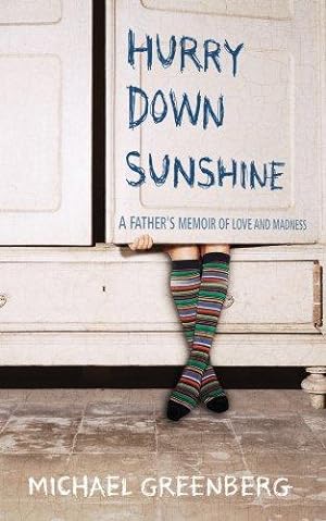 Seller image for Hurry Down Sunshine: A Father's Memoir of Love and Madness for sale by WeBuyBooks