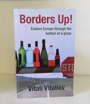 Immagine del venditore per Borders Up : Eastern Europe Through the Bottom of a Glass venduto da BRIMSTONES