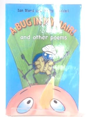 Image du vendeur pour A Bug in My Hair!: And Other Poems mis en vente par World of Rare Books