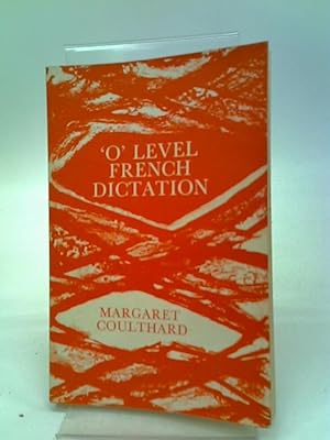 Seller image for O'Level French Dictation: A Personal Guide For G.C.E.Candidates for sale by World of Rare Books