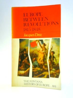 Imagen del vendedor de Europe Between Revolutions, 1815-1848 a la venta por World of Rare Books