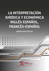 Image du vendeur pour La interpretacin jurdica y econmica ingls espaol, francs espaol mis en vente par AG Library