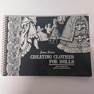 Immagine del venditore per Creating Clothes For Dolls How To Achieve That Perfect Fit And Authentic Look venduto da Cambridge Rare Books