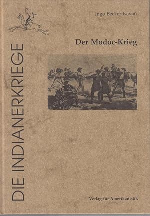 Imagen del vendedor de Der Modoc-Krieg. Redaktionelle Bearbeitung: Wilhelm Kopp. ( Die Indianerkriege ). a la venta por Antiquariat Carl Wegner