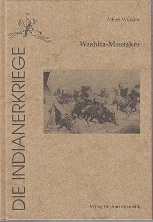 Bild des Verkufers fr Washita-Massaker. bersetzung aus dem Englischen Wolfgang Neuhaus. ( Die Indianerkriege ) . zum Verkauf von Antiquariat Carl Wegner