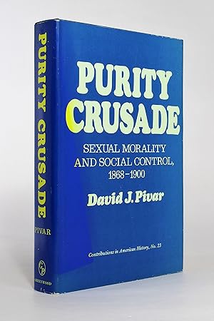 Seller image for Purity Crusade: Sexual Morality and Social Control, 1868-1900 for sale by George Longden