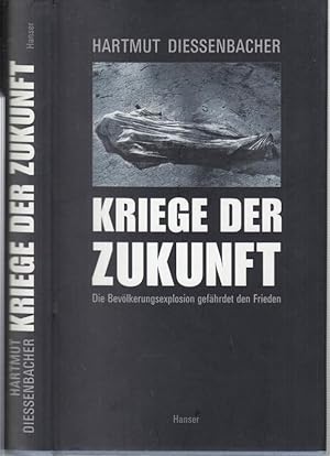 Bild des Verkufers fr Kriege der Zukunft. Die Bevlkerungsexplosion gefhrdet den Frieden. zum Verkauf von Antiquariat Carl Wegner