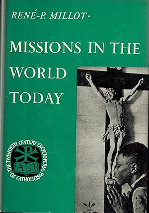 Imagen del vendedor de Missions in the World Today (The Twentieth Century Encyclopedia of Catholicism) a la venta por UHR Books