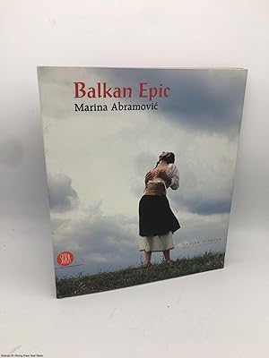 Seller image for Marina Abramovic: Balkan Epic for sale by 84 Charing Cross Road Books, IOBA