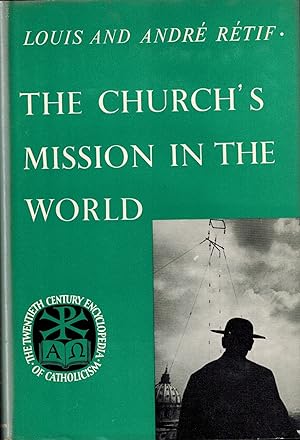 Seller image for The Church's Mission in the World (The Twentieth Century Encyclopedia of Catholicism) for sale by UHR Books