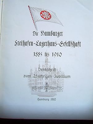 Die Hamburger Freihafen-Lagerhaus-Gesellschaft 1885 bis 1910. Denkschrift zum 25jährigen Jubiläum.