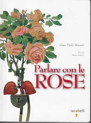 Immagine del venditore per Parlare con le rose. Ediz. illustrata venduto da Romanord