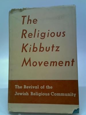 Imagen del vendedor de The Religious Kibbutz Movement; the Revival of the Jewish Religious Community a la venta por World of Rare Books