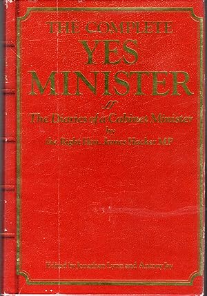 Immagine del venditore per The Complete Yes Minister: The Diaries of a Cabinet Minister venduto da Dorley House Books, Inc.