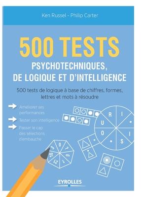 Bild des Verkufers fr 500 test psychotechniques, de logique et d\ intelligence zum Verkauf von moluna