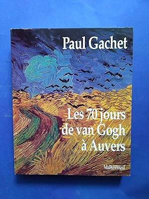 LES 70 JOURS DE VAN GOGH A AUVERS